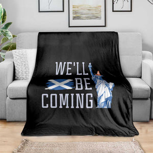 We'll Be Coming Scotland to USA Throw Blanket Scottish Fans Statue of Liberty TS02 Print Your Wear