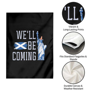 We'll Be Coming Scotland to USA Garden Flag Scottish Fans Statue of Liberty TS02 Print Your Wear