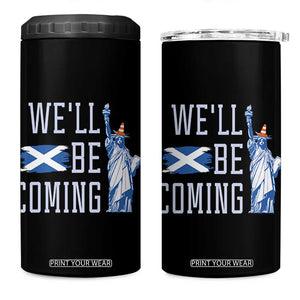 We'll Be Coming Scotland to USA 4 in 1 Can Cooler Tumbler Scottish Fans Statue of Liberty TS02 One Size: 16 oz Black Print Your Wear