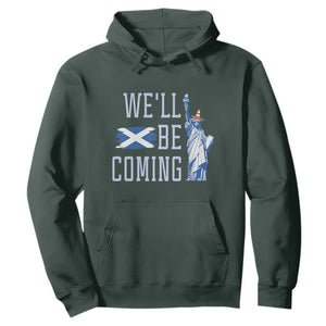 We'll Be Coming Scotland to USA Hoodie Scottish Fans Statue of Liberty TS02 Dark Forest Green Print Your Wear
