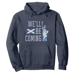We'll Be Coming Scotland to USA Hoodie Scottish Fans Statue of Liberty TS02 Navy Print Your Wear
