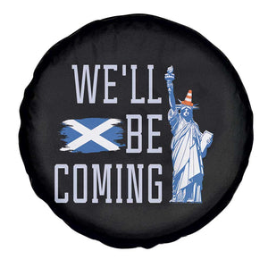 We'll Be Coming Scotland to USA Spare Tire Cover Scottish Fans Statue of Liberty TS02 Print Your Wear