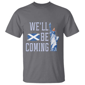 We'll Be Coming Scotland to USA T Shirt Scottish Fans Statue of Liberty TS02 Charcoal Print Your Wear