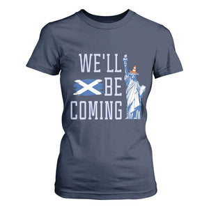 We'll Be Coming Scotland to USA T Shirt For Women Scottish Fans Statue of Liberty TS02 Navy Print Your Wear