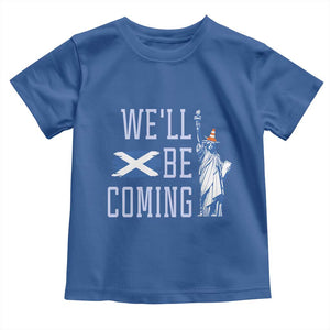 We'll Be Coming Scotland to USA Toddler T Shirt Scottish Fans Statue of Liberty TS02 Royal Blue Print Your Wear