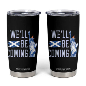 We'll Be Coming Scotland to USA Tumbler Cup Scottish Fans Statue of Liberty TS02 Black Print Your Wear