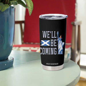 We'll Be Coming Scotland to USA Tumbler Cup Scottish Fans Statue of Liberty TS02 Print Your Wear