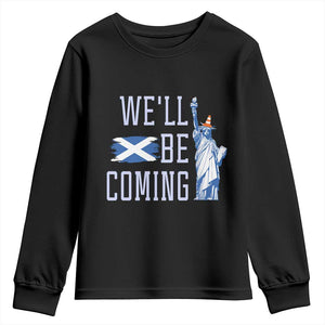 We'll Be Coming Scotland to USA Youth Sweatshirt Scottish Fans Statue of Liberty TS02 Black Print Your Wear
