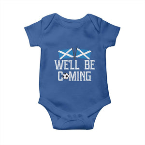 We'll Be Coming Scottish Pride Baby Onesie Patriotic Scotland Flag Football Fans TS02 Royal Blue Print Your Wear