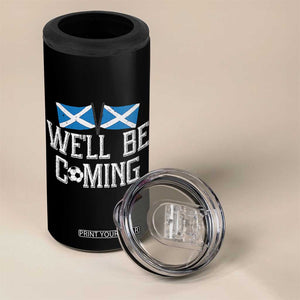 We'll Be Coming Scottish Pride 4 in 1 Can Cooler Tumbler Patriotic Scotland Flag Football Fans TS02 Print Your Wear