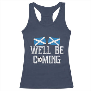 We'll Be Coming Scottish Pride Racerback Tank Top Patriotic Scotland Flag Football Fans TS02 Navy Print Your Wear