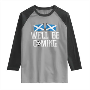 We'll Be Coming Scottish Pride Raglan Shirt Patriotic Scotland Flag Football Fans TS02 Sport Gray Black Print Your Wear