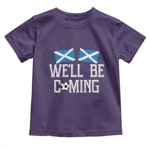 We'll Be Coming Scottish Pride Toddler T Shirt Patriotic Scotland Flag Football Fans TS02 Purple Print Your Wear
