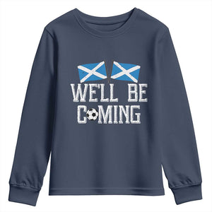 We'll Be Coming Scottish Pride Youth Sweatshirt Patriotic Scotland Flag Football Fans TS02 Navy Print Your Wear