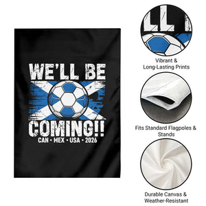 Well Be Coming Soccer Garden Flag Scotland Flag Pride Football Fans TS02 Print Your Wear