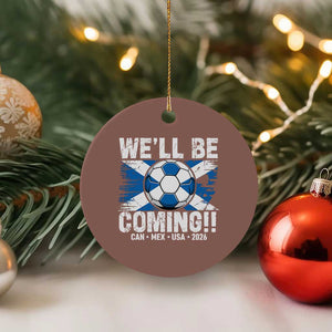 Well Be Coming Soccer Ceramic Ornament Scotland Flag Pride Football Fans TS02 1pc Mocha Print Your Wear