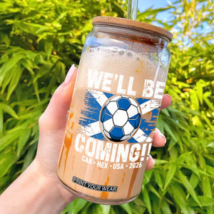Well Be Coming Soccer Glass Can Scotland Flag Pride Football Fans TS02 Black Print Your Wear