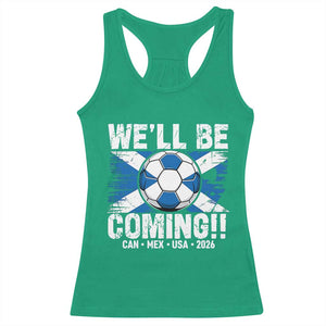 Well Be Coming Soccer Racerback Tank Top Scotland Flag Pride Football Fans TS02 Irish Green Print Your Wear