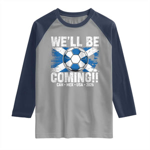 Well Be Coming Soccer Raglan Shirt Scotland Flag Pride Football Fans TS02 Sport Gray Navy Print Your Wear