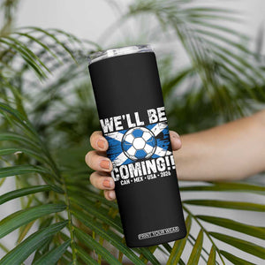 Well Be Coming Soccer Skinny Tumbler Scotland Flag Pride Football Fans TS02 Print Your Wear
