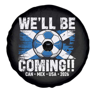 Well Be Coming Soccer Spare Tire Cover Scotland Flag Pride Football Fans TS02 Print Your Wear