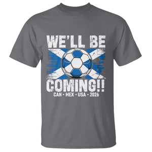 Well Be Coming Soccer T Shirt Scotland Flag Pride Football Fans TS02 Charcoal Print Your Wear
