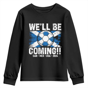 Well Be Coming Soccer Youth Sweatshirt Scotland Flag Pride Football Fans TS02 Black Print Your Wear