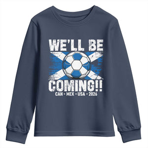 Well Be Coming Soccer Youth Sweatshirt Scotland Flag Pride Football Fans TS02 Navy Print Your Wear