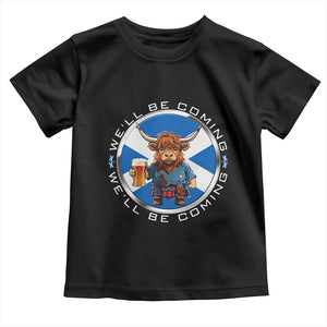 Funny Highland Cow in Kilt Drinking Toddler T Shirt We'll Be Coming Scottish Pride Football Fans TS02 Black Print Your Wear