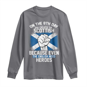 On the 8th Day God Created the Scottish Long Sleeve Shirt Funny Heroic Scotland Pride TS02 Charcoal Print Your Wear