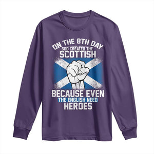 On the 8th Day God Created the Scottish Long Sleeve Shirt Funny Heroic Scotland Pride TS02 Purple Print Your Wear