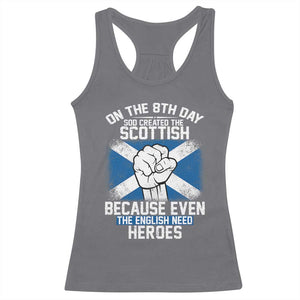 On the 8th Day God Created the Scottish Racerback Tank Top Funny Heroic Scotland Pride TS02 Charcoal Print Your Wear