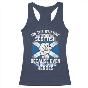 On the 8th Day God Created the Scottish Racerback Tank Top Funny Heroic Scotland Pride TS02 Navy Print Your Wear
