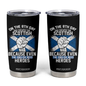 On the 8th Day God Created the Scottish Tumbler Cup Funny Heroic Scotland Pride TS02 Black Print Your Wear