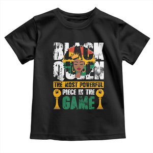 Black Queen Toddler T Shirt The Most Powerful Piece In The Game Afro Melanin TS02 Black Print Your Wear