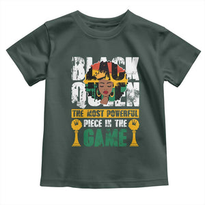 Black Queen Toddler T Shirt The Most Powerful Piece In The Game Afro Melanin TS02 Dark Forest Green Print Your Wear