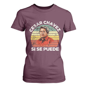Cesar Chavez T Shirt For Women Si Se Puede Mexican Hispanic Heritage Month Vintage TS02 Maroon Print Your Wear