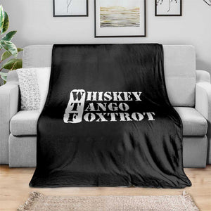 WTF Whiskey Tango Foxtrot Throw Blanket Military Phonetic Alphabet Funny TS02 Print Your Wear
