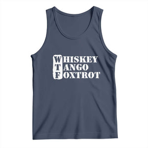 WTF Whiskey Tango Foxtrot Tank Top Military Phonetic Alphabet Funny TS02 Navy Print Your Wear