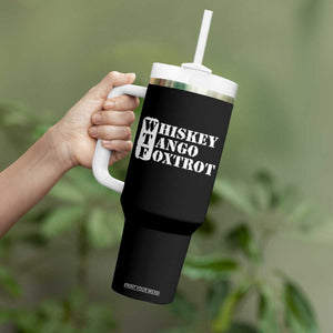 WTF Whiskey Tango Foxtrot Tumbler With Handle Military Phonetic Alphabet Funny TS02 Print Your Wear