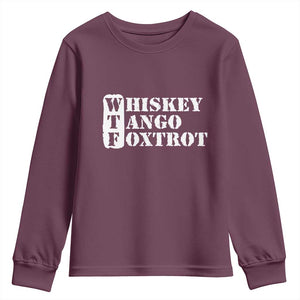 WTF Whiskey Tango Foxtrot Youth Sweatshirt Military Phonetic Alphabet Funny TS02 Maroon Print Your Wear