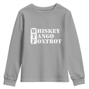WTF Whiskey Tango Foxtrot Youth Sweatshirt Military Phonetic Alphabet Funny TS02 Sport Gray Print Your Wear