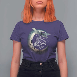 Dragonfly T Shirt For Women Follow Your Dream Moon Child Dragonfly Dreamer Inspirational Shirt for Women, Dragonfly T-shirt, Dragonfly Gift, Insect Lover Shirt, Spiritual Shirt TS02 Purple Print Your Wear