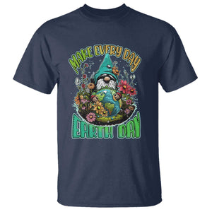 Gnome Earth Day T Shirt Make Everyday Earth Day Green Planet TS02 Navy Printyourwear