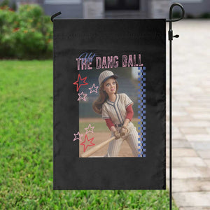 Hit The Dang Ball Funny Doll Baseball Graphic Garden Flag Sassy Sports Fan Gift TS02 Print Your Wear