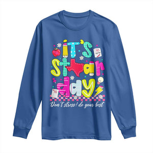 Groovy Texas STAAR Day Long Sleeve Shirt Don't Stress Do Your Best Teacher Student Motivation TS02 Royal Blue Print Your Wear