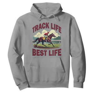 Track Life Best Life Horse Racing Enthusiast Hoodie Retro Jockey and Racehorse Trackside Southern Equestrian TS02 Sport Gray Print Your Wear