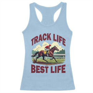 Track Life Best Life Horse Racing Enthusiast Racerback Tank Top Retro Jockey and Racehorse Trackside Southern Equestrian TS02 Light Blue Print Your Wear
