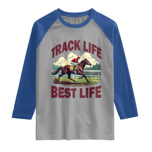 Track Life Best Life Horse Racing Enthusiast Raglan Shirt Retro Jockey and Racehorse Trackside Southern Equestrian TS02 Sport Gray Royal Print Your Wear