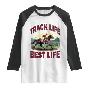 Track Life Best Life Horse Racing Enthusiast Raglan Shirt Retro Jockey and Racehorse Trackside Southern Equestrian TS02 White Black Print Your Wear